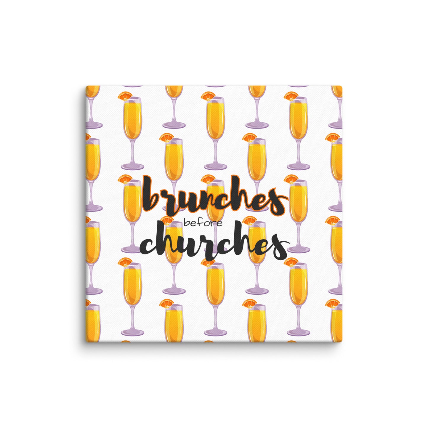 Brunches Before Churches - Canvas Print