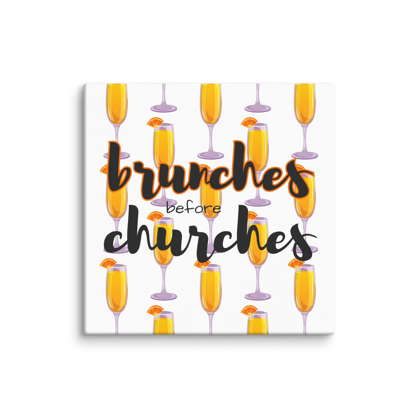 Brunches Before Churches - Canvas Print