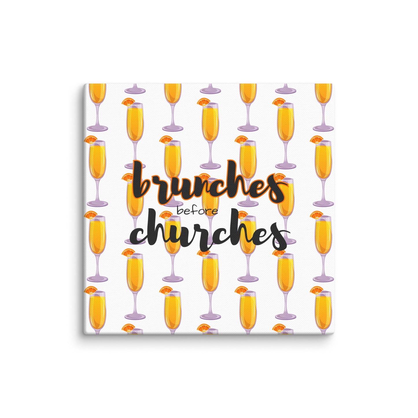 Brunches Before Churches - Canvas Print