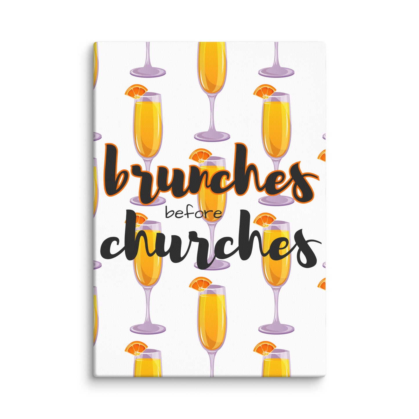 Brunches Before Churches - Canvas Print