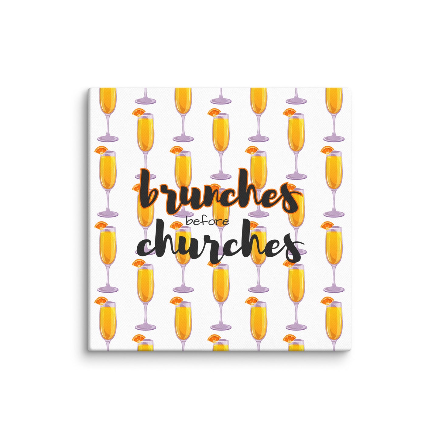 Brunches Before Churches - Canvas Print