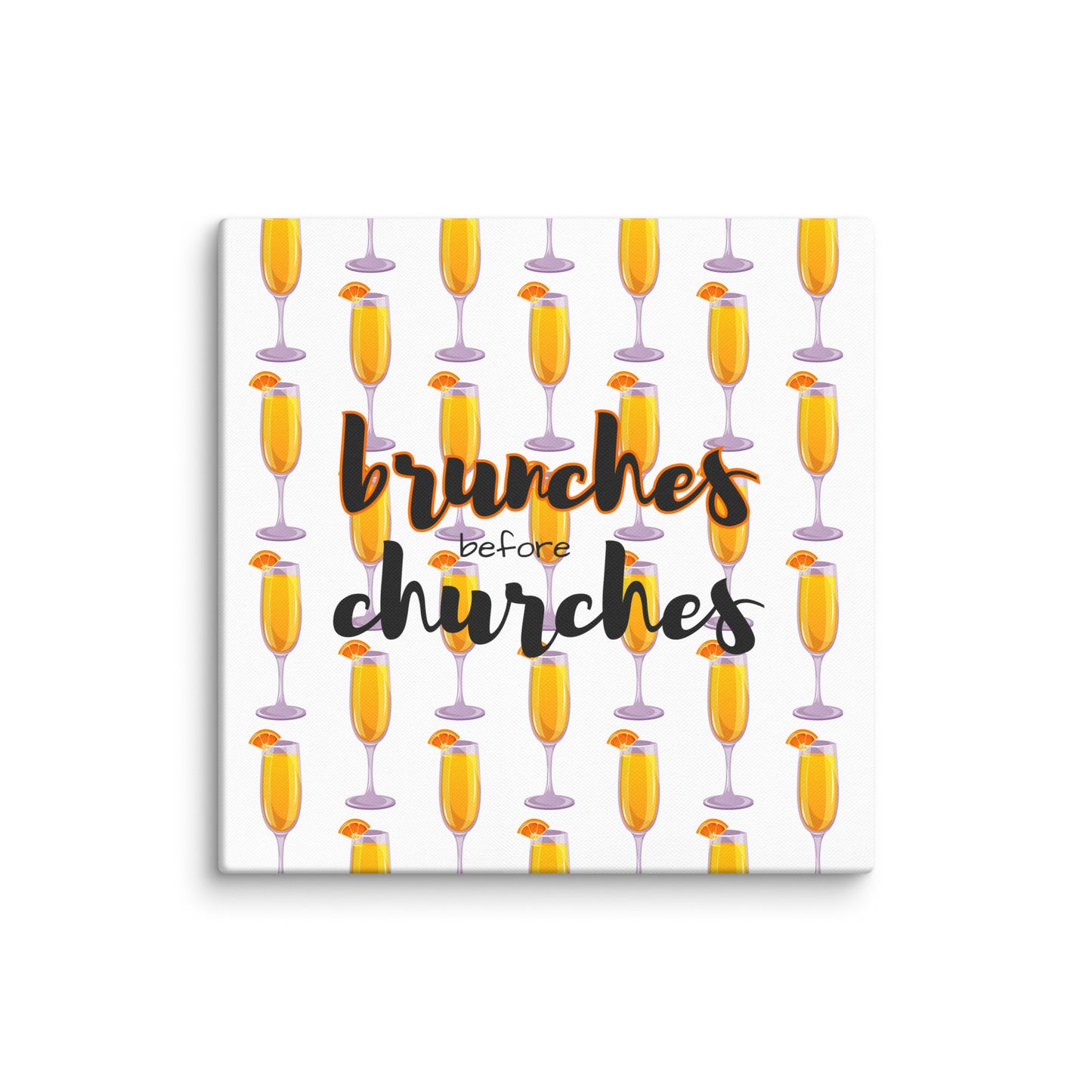 Brunches Before Churches - Canvas Print
