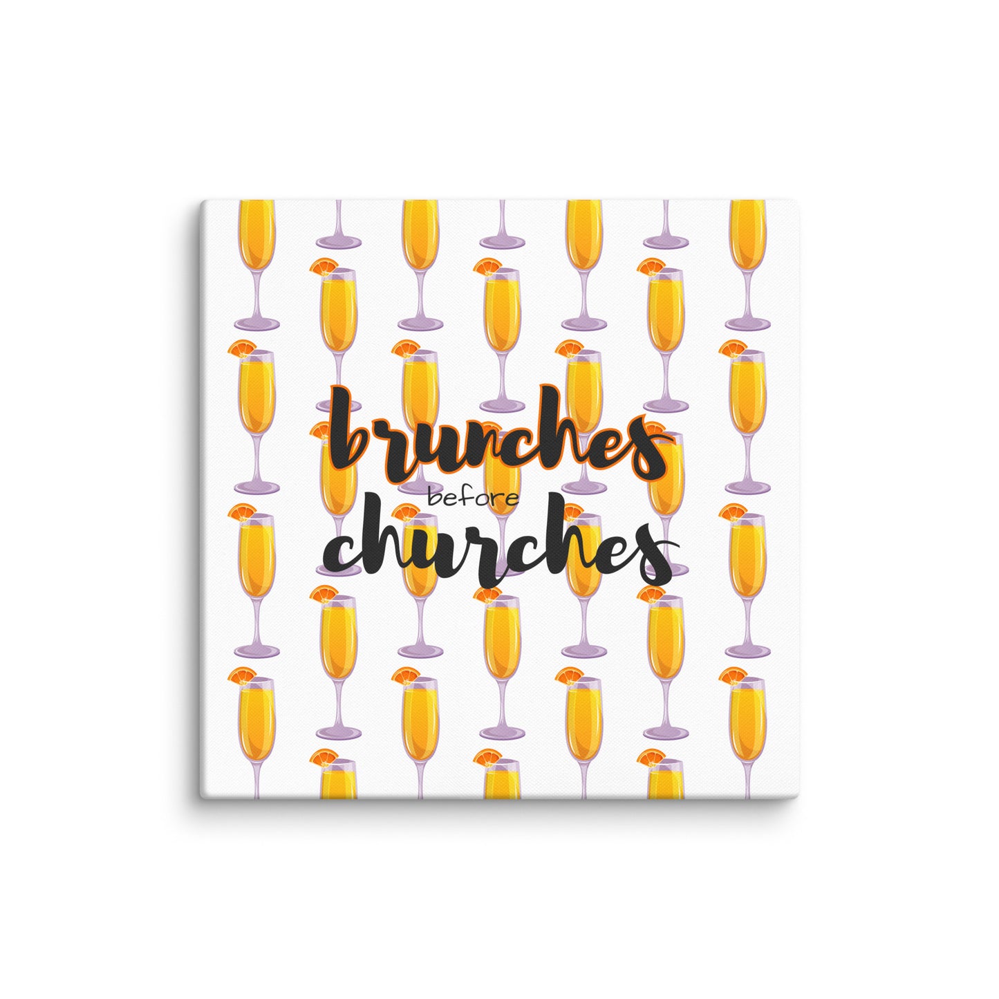 Brunches Before Churches - Canvas Print