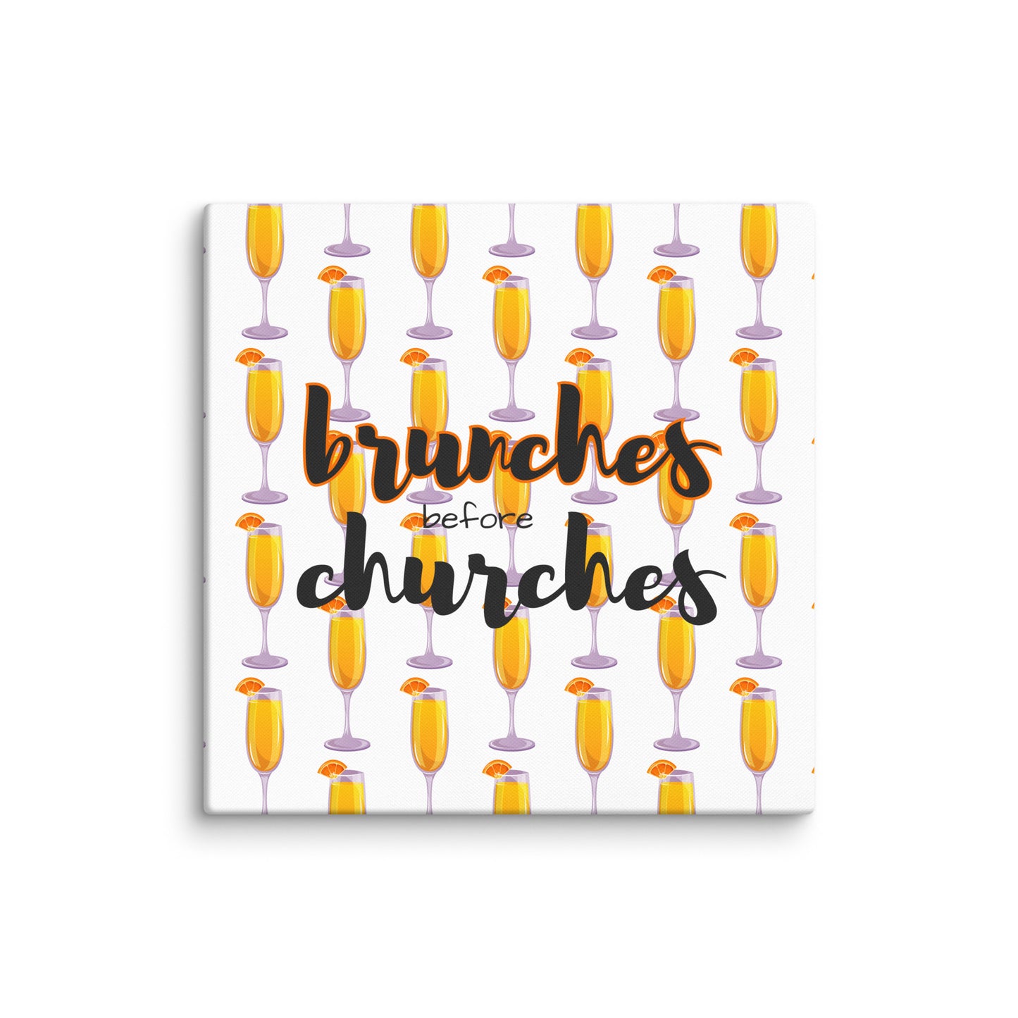 Brunches Before Churches - Canvas Print