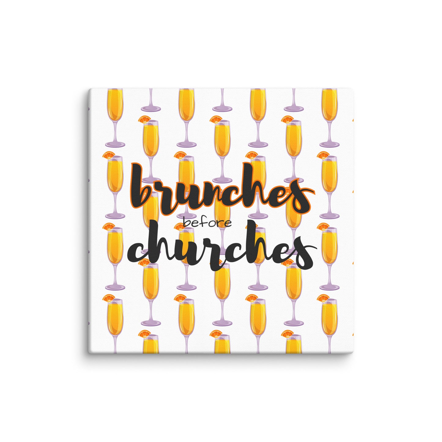 Brunches Before Churches - Canvas Print