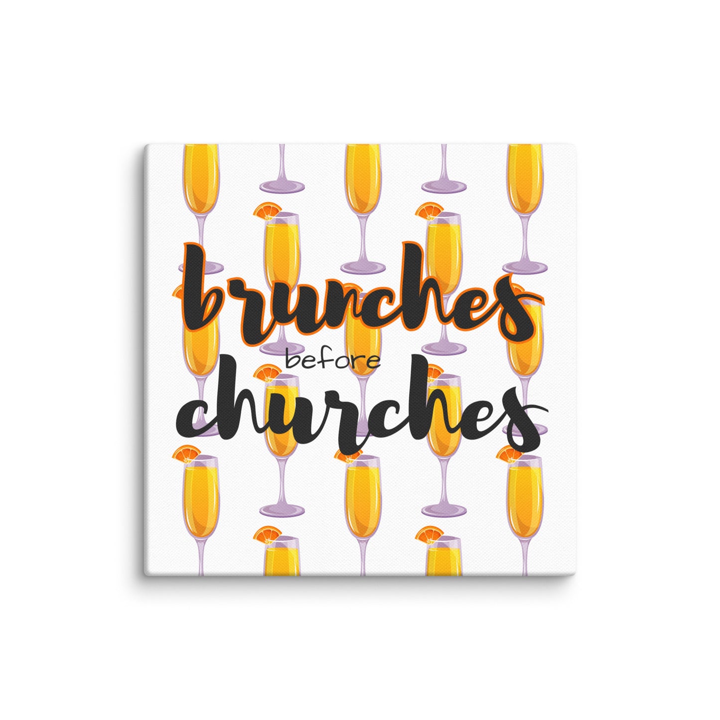 Brunches Before Churches - Canvas Print