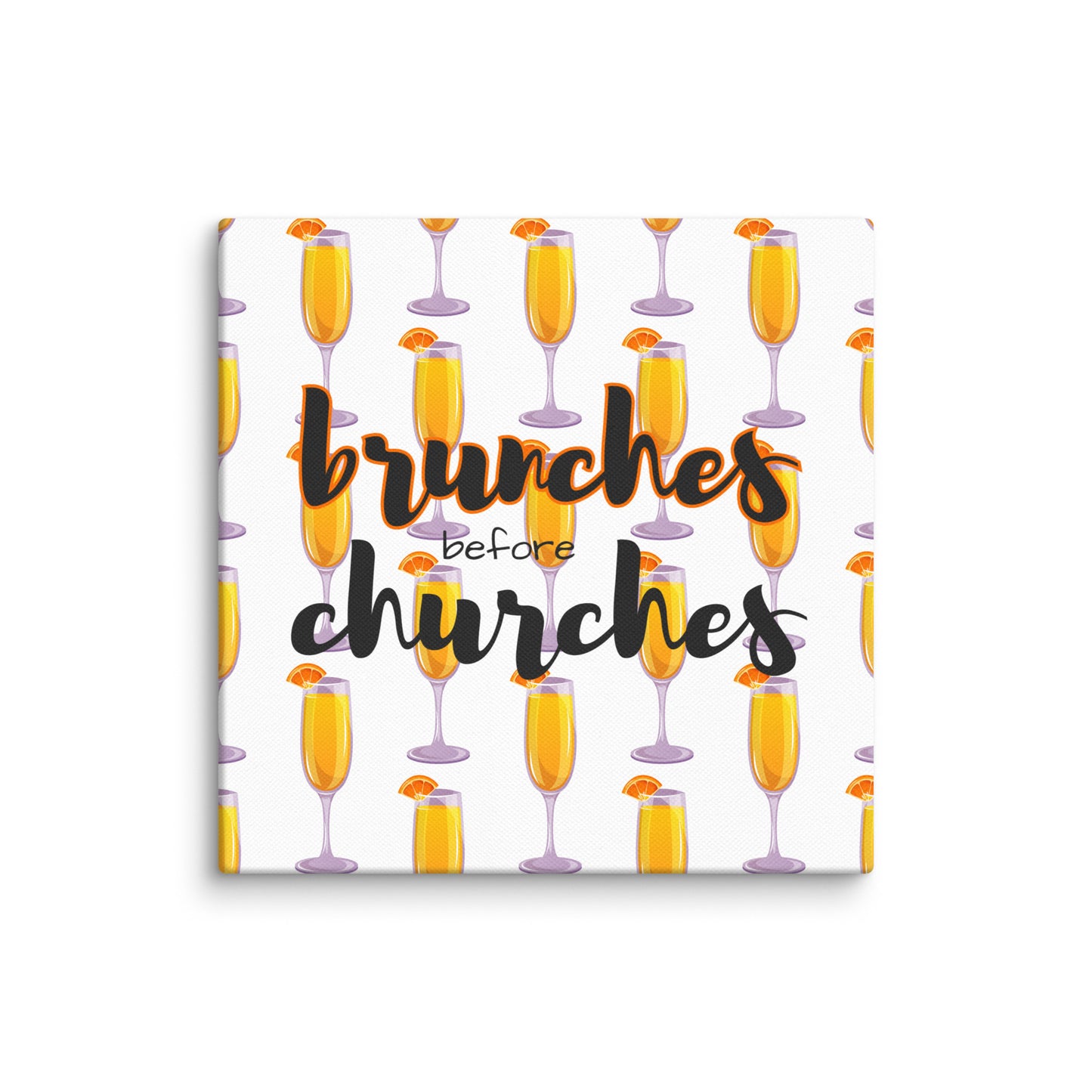 Brunches Before Churches - Canvas Print