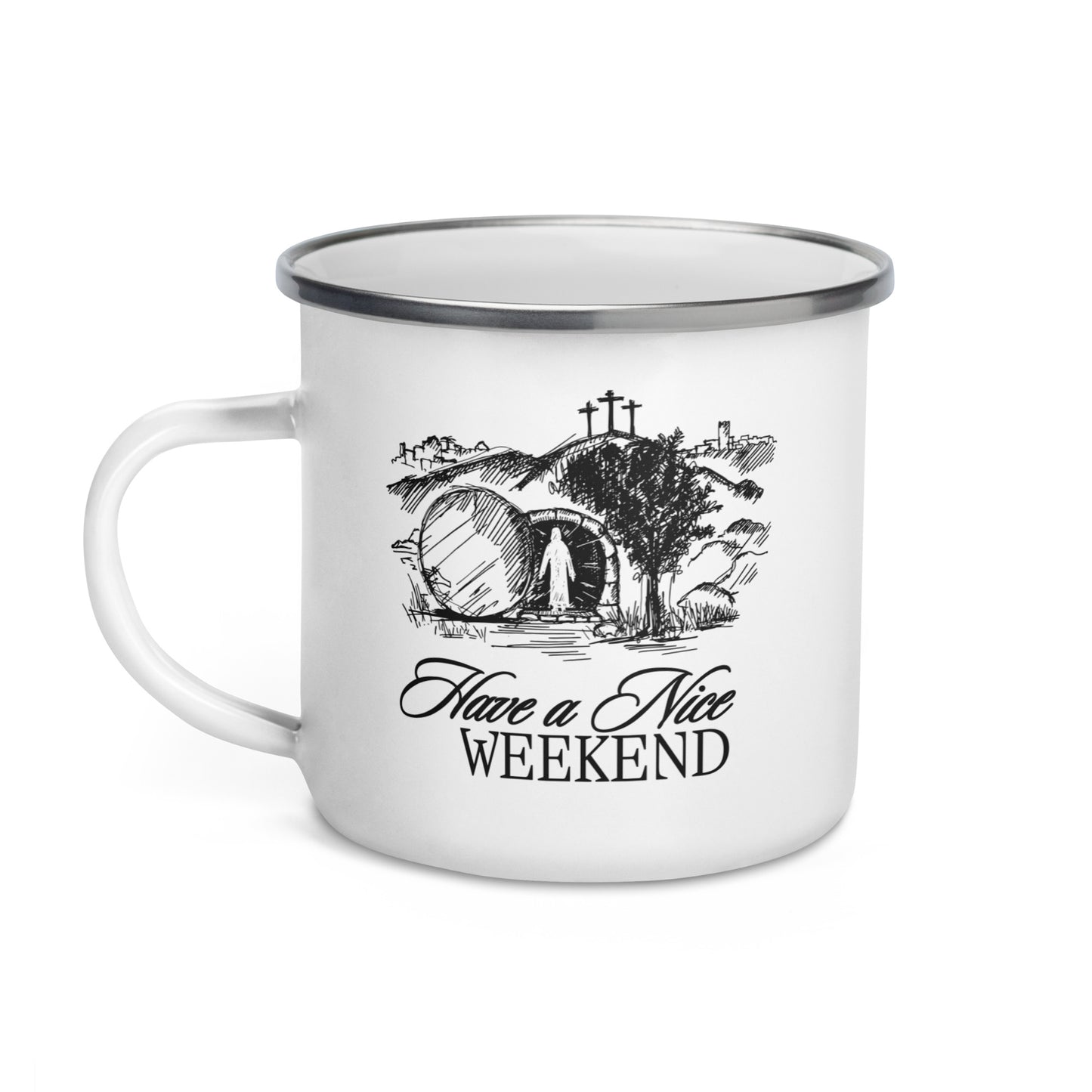 Have a Nice Weekend - Enamel Mug