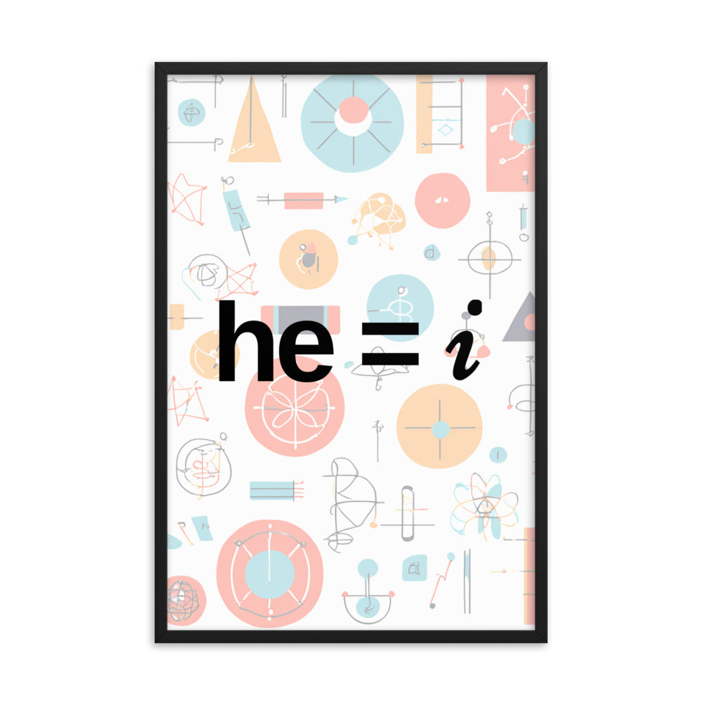 he = i - Framed Poster