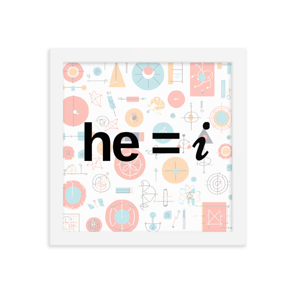 he = i - Framed Poster