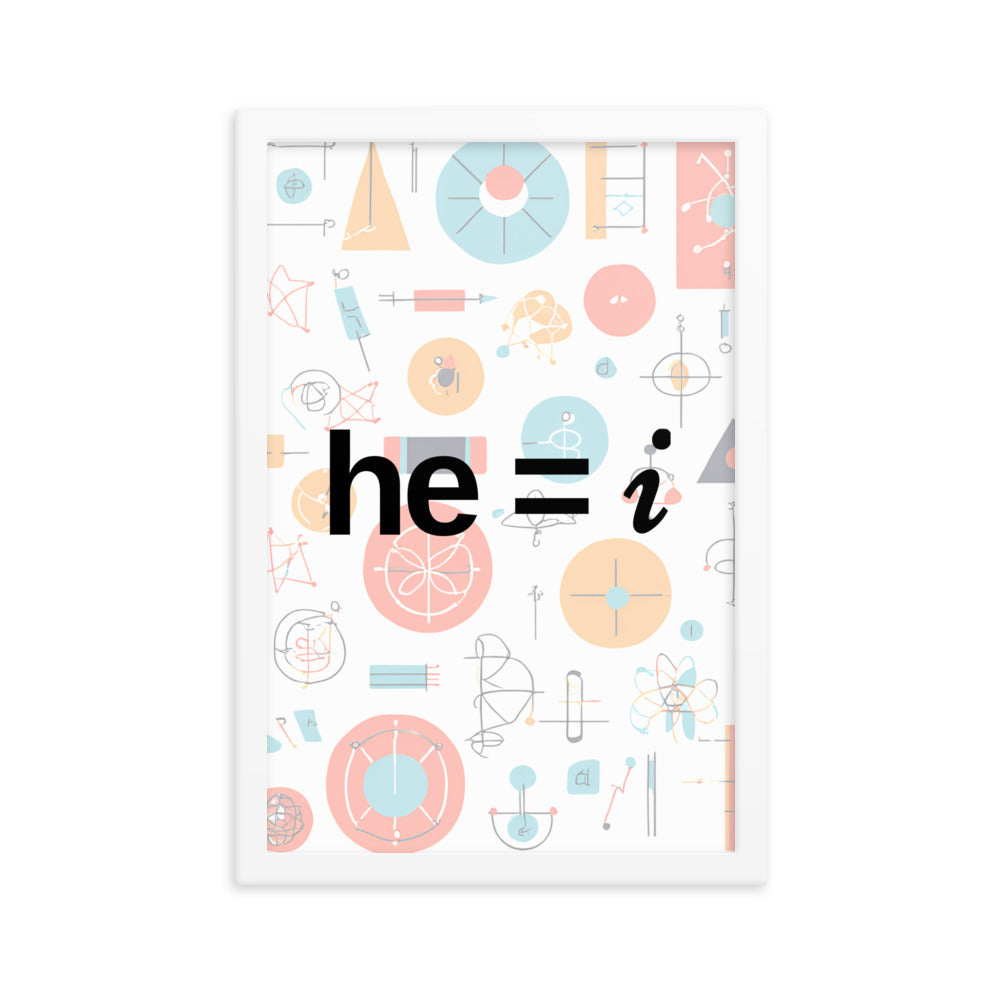 he = i - Framed Poster