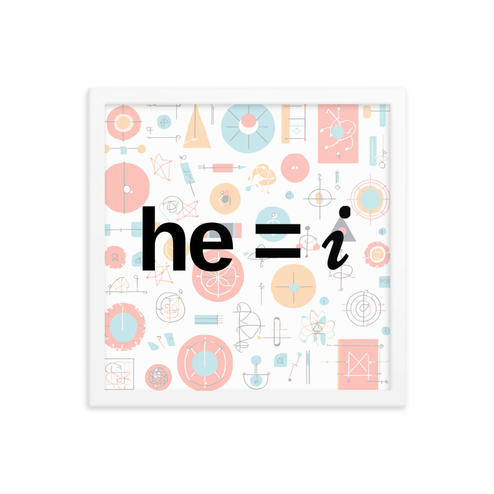 he = i - Framed Poster