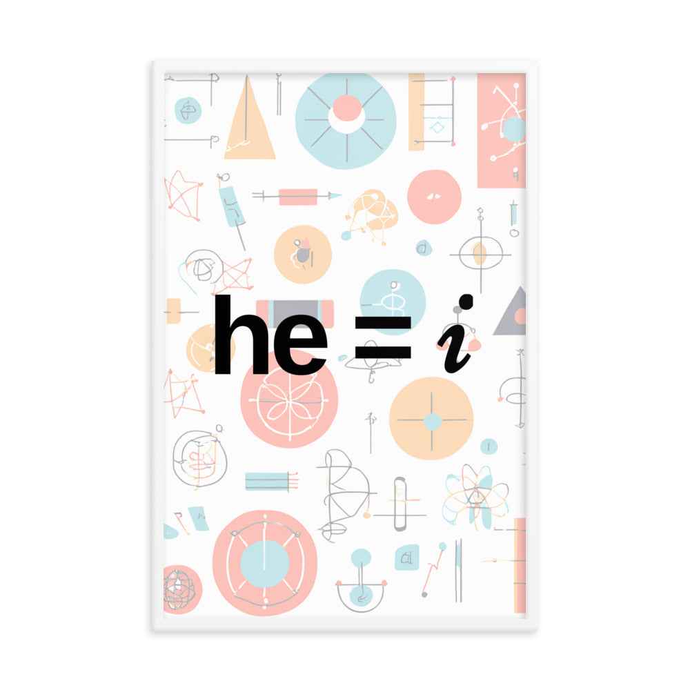 he = i - Framed Poster