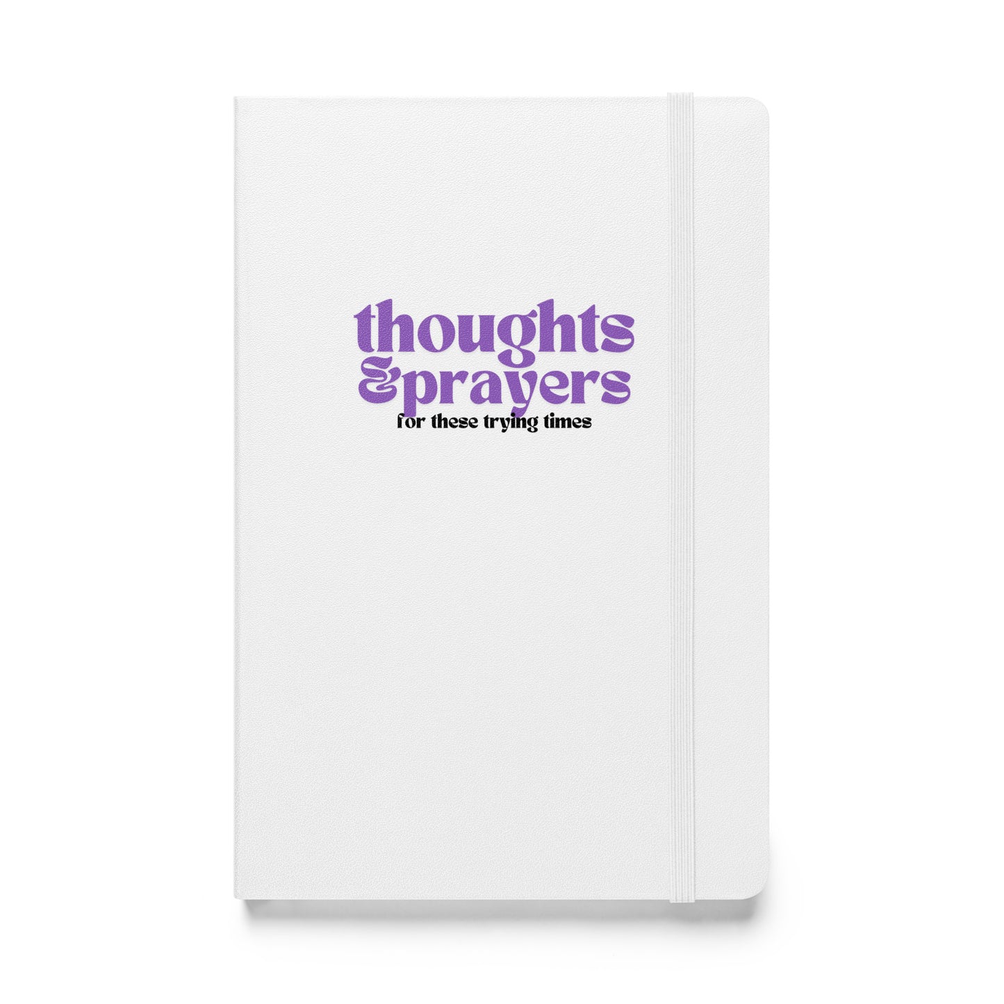 Thoughts & Prayers - Hardcover Notebook