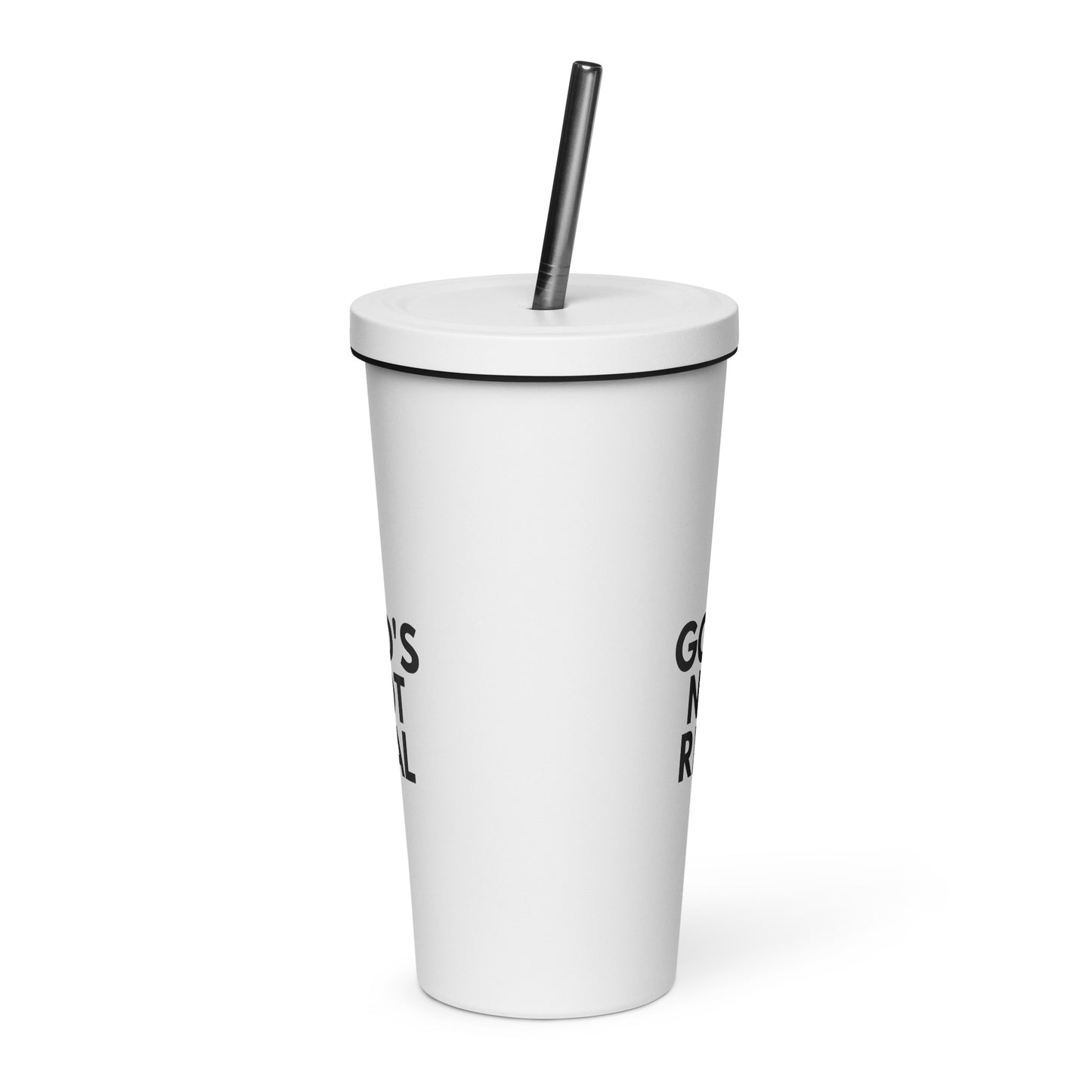God's Not Real - Insulated Tumbler with Straw