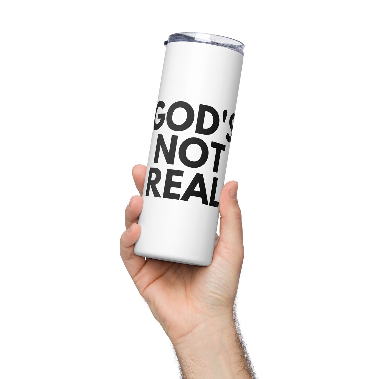 God's Not Real - Stainless Steel Tumbler