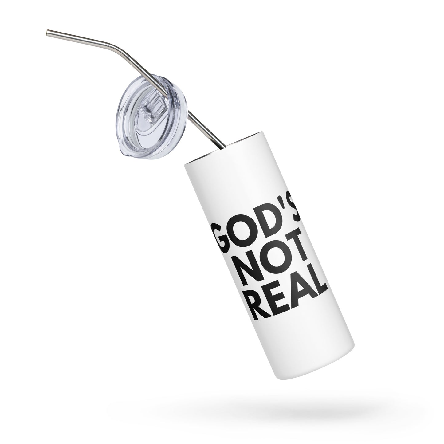 God's Not Real - Stainless Steel Tumbler