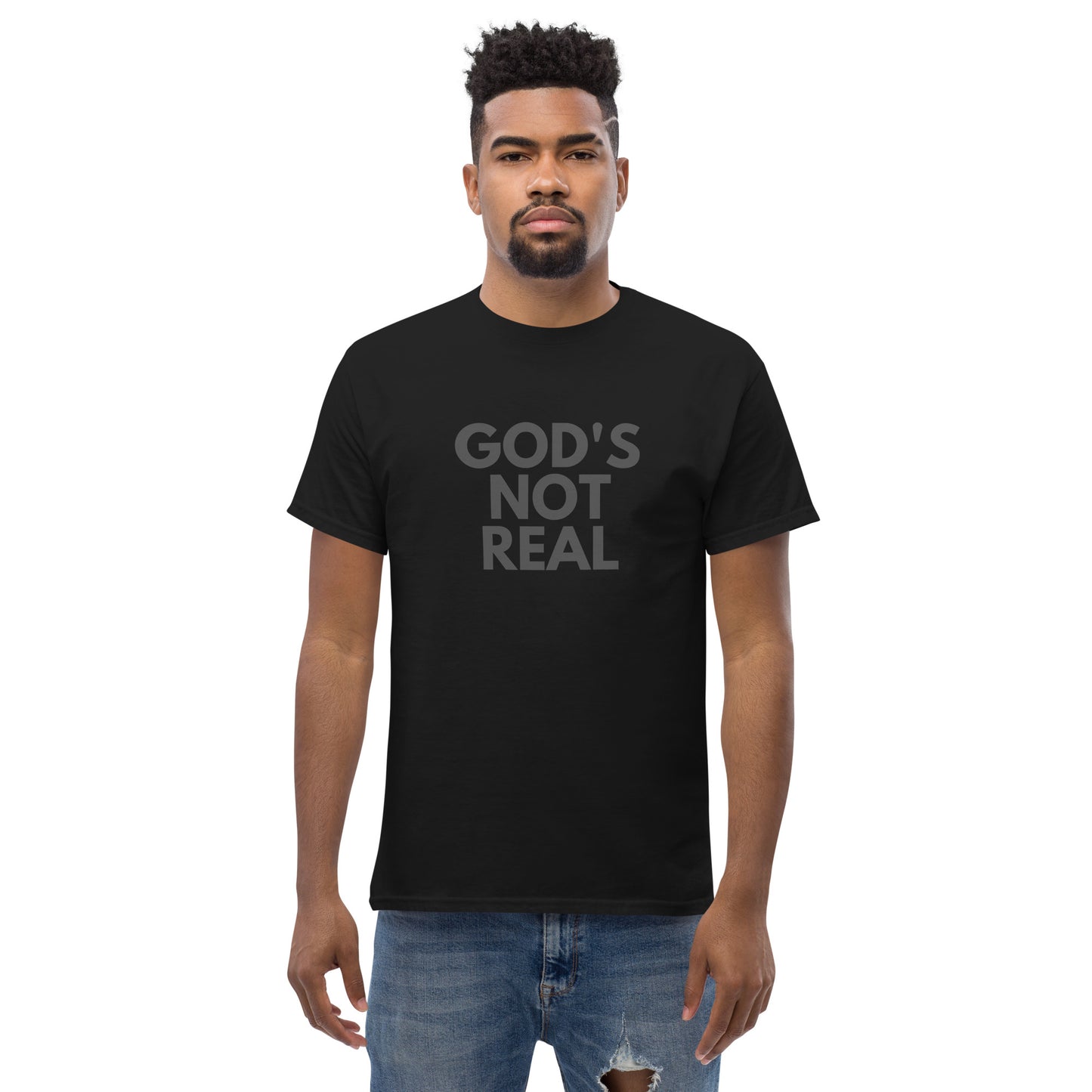God's Not Real - Classic Tee