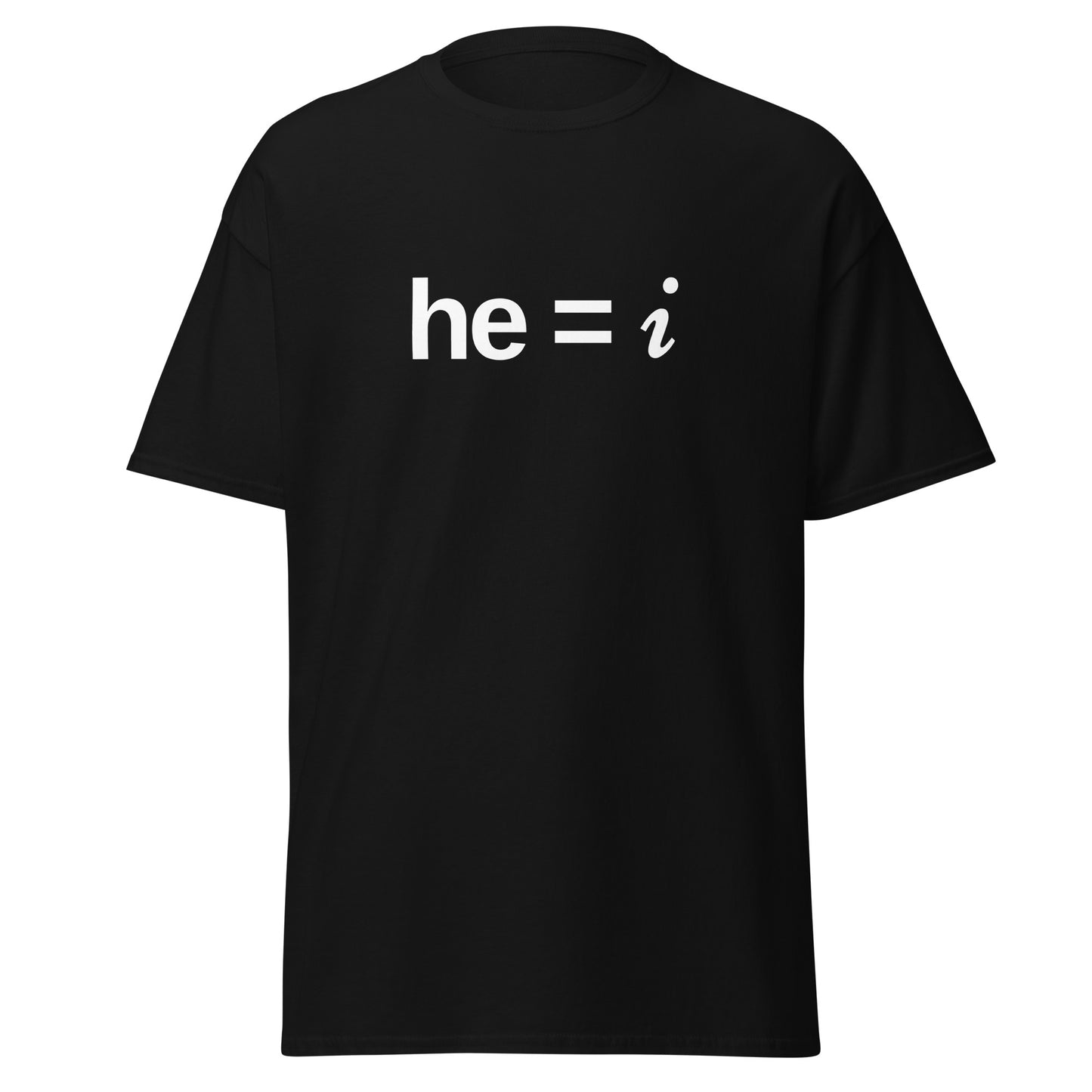 he = i - Classic Tee
