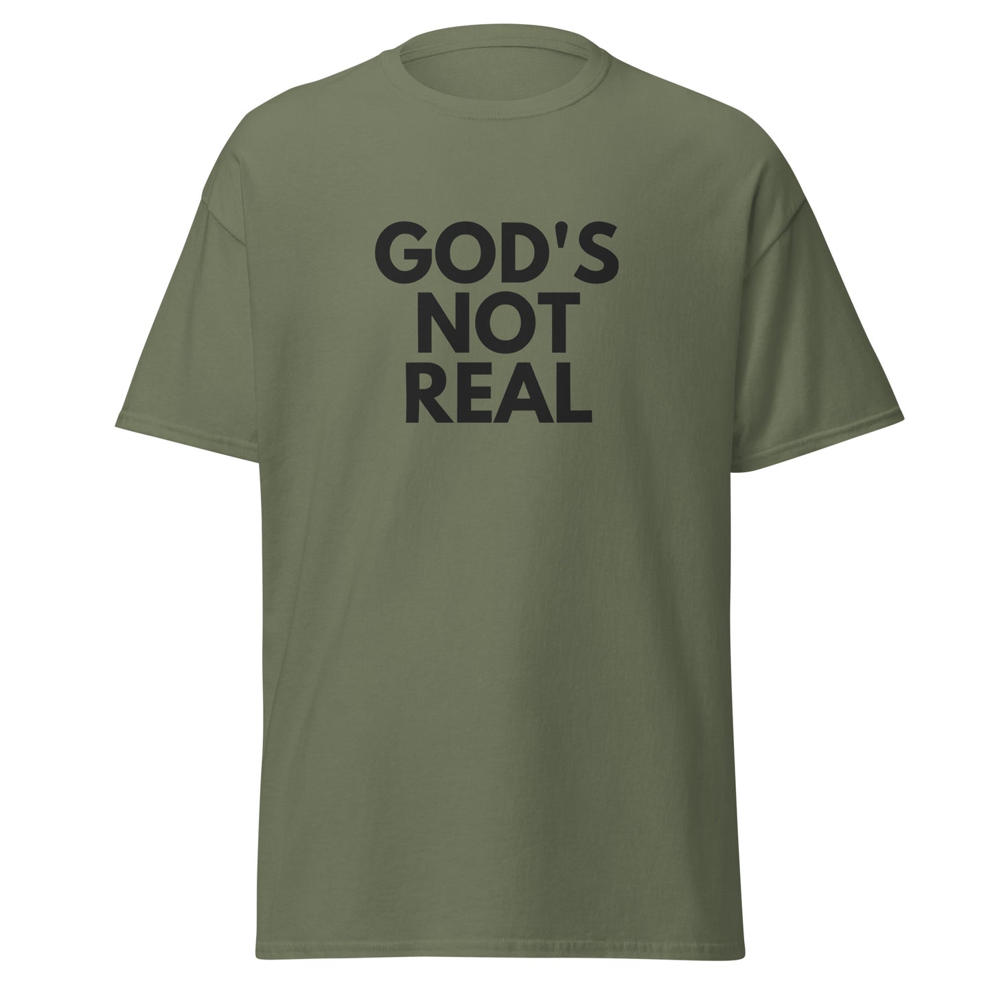 God's Not Real - Classic Tee