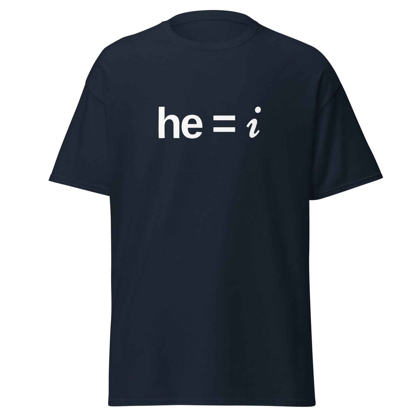 he = i - Classic Tee