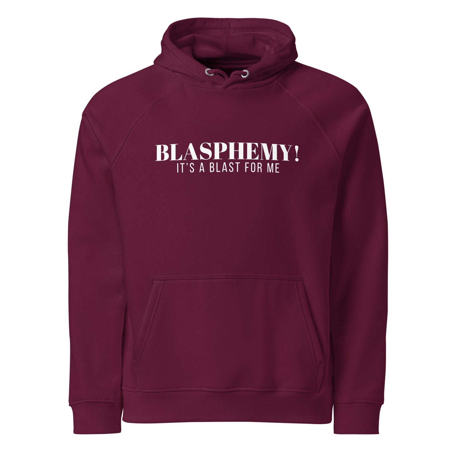 Blasphemy! - Hooded Sweatshirt