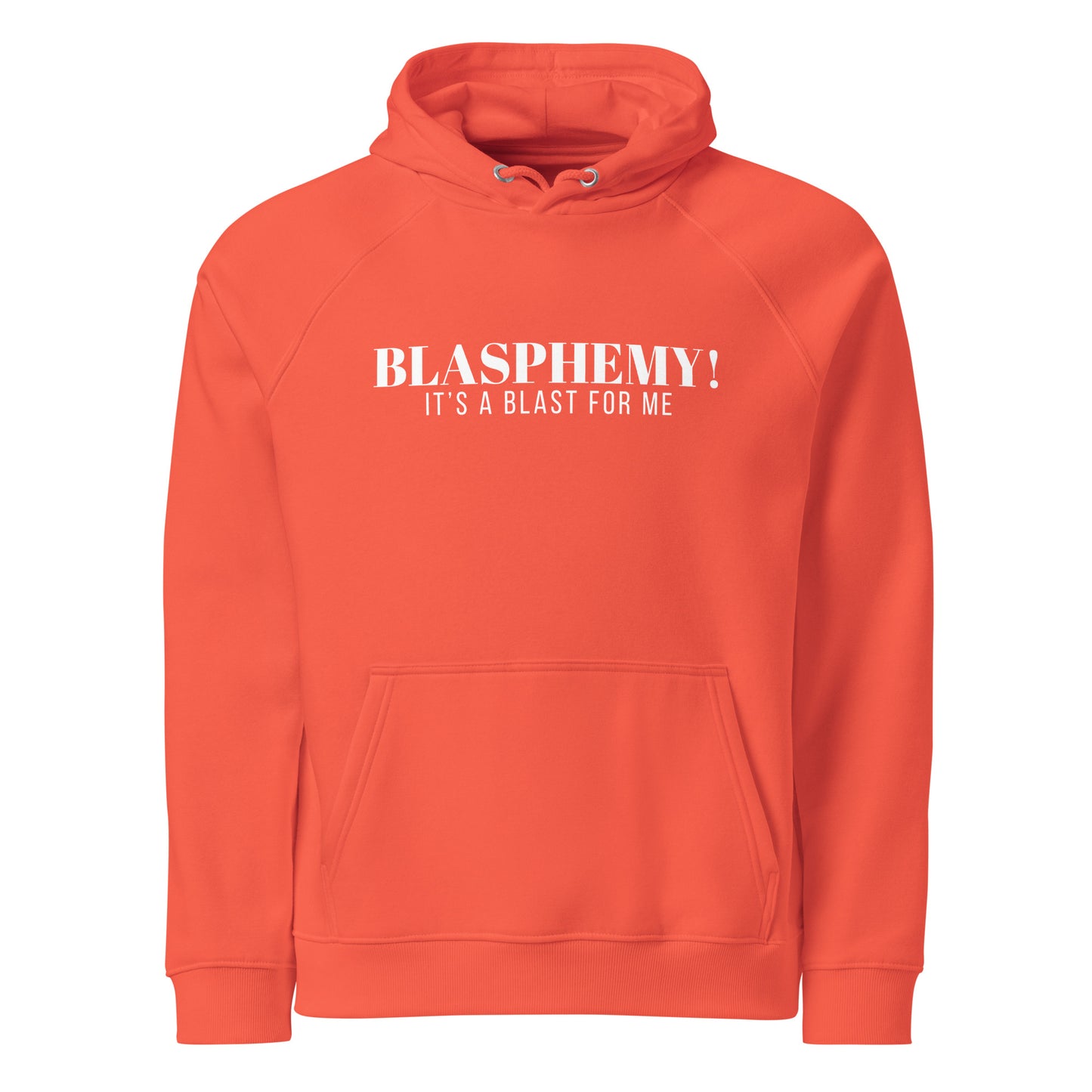 Blasphemy! - Hooded Sweatshirt