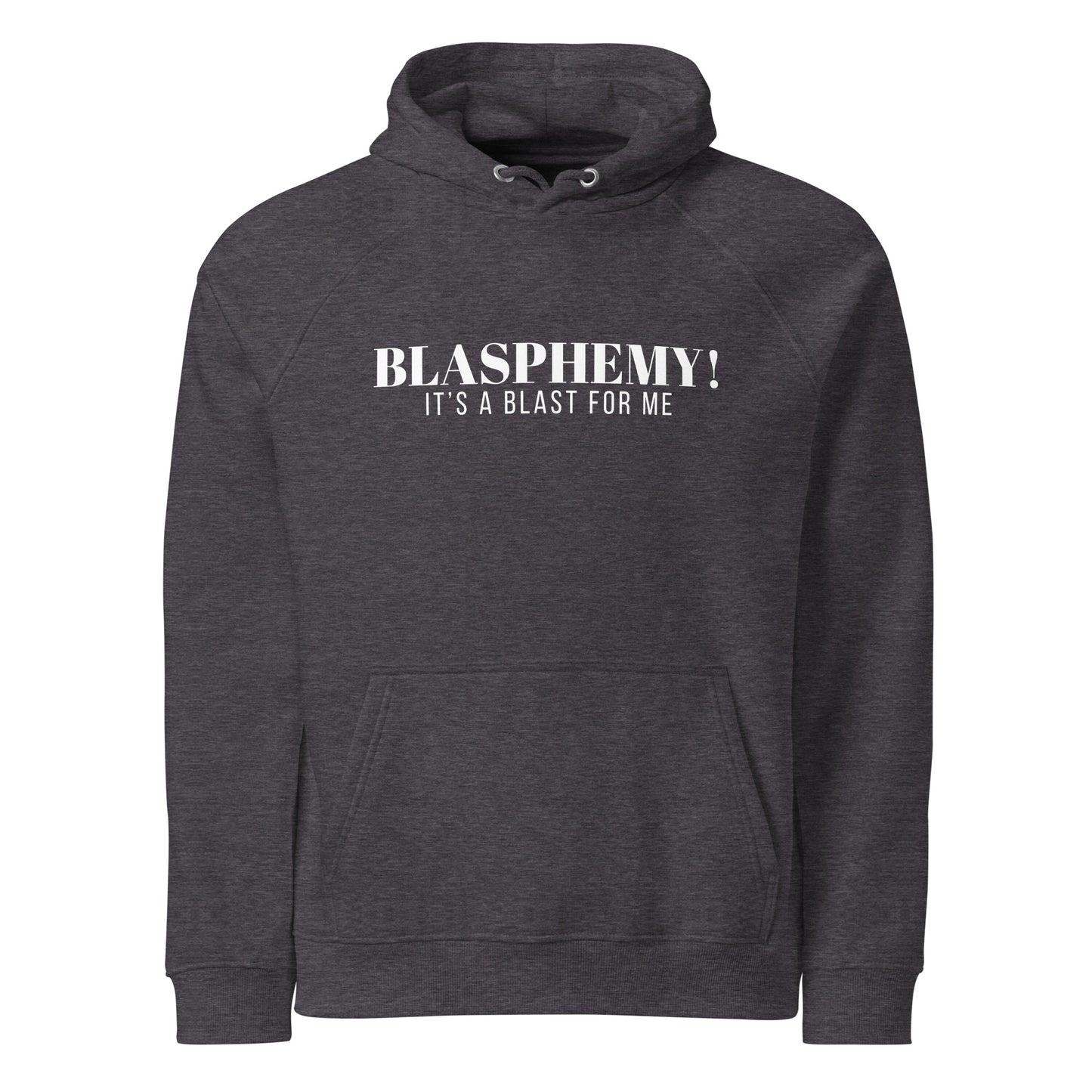 Blasphemy! - Hooded Sweatshirt