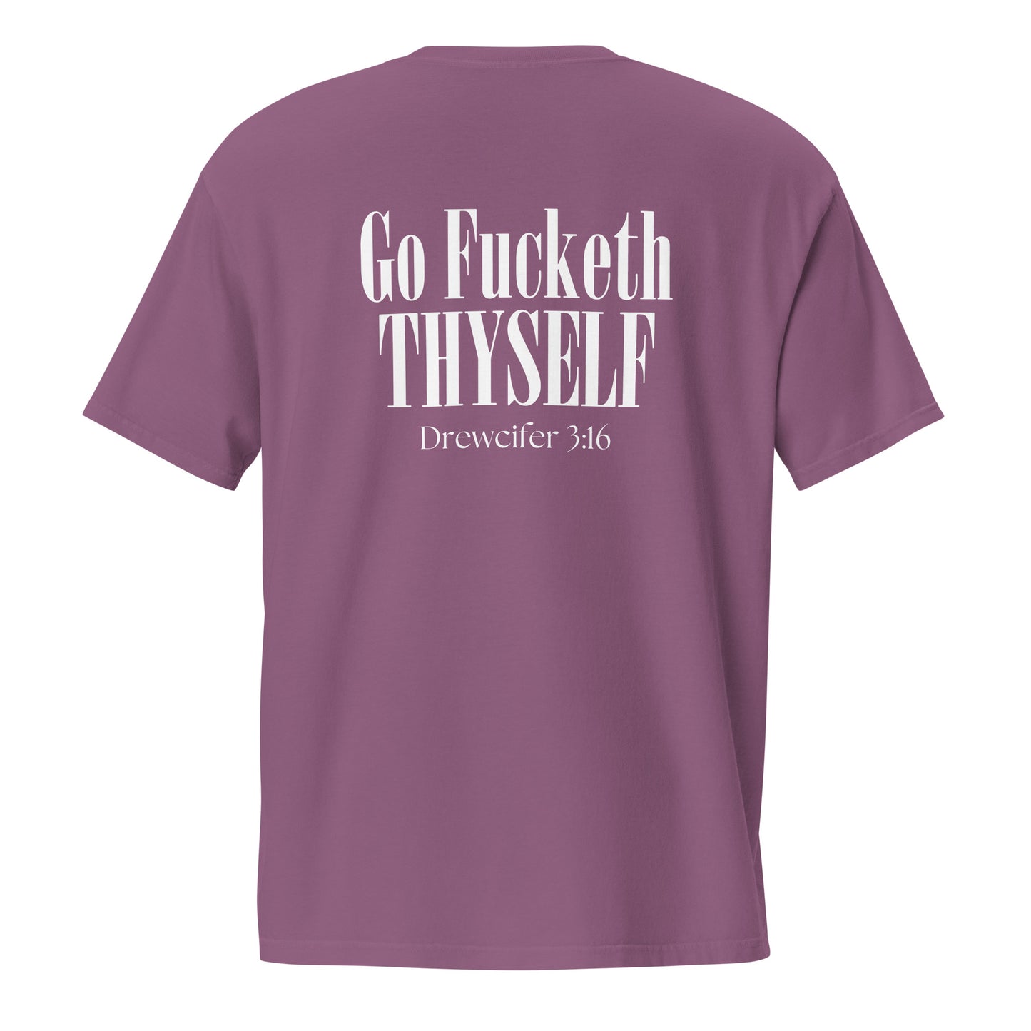 Go Fucketh Thyself Drewcifer 3:16 - Pocket Tee