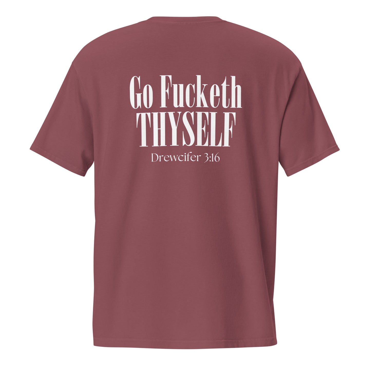 Go Fucketh Thyself Drewcifer 3:16 - Pocket Tee