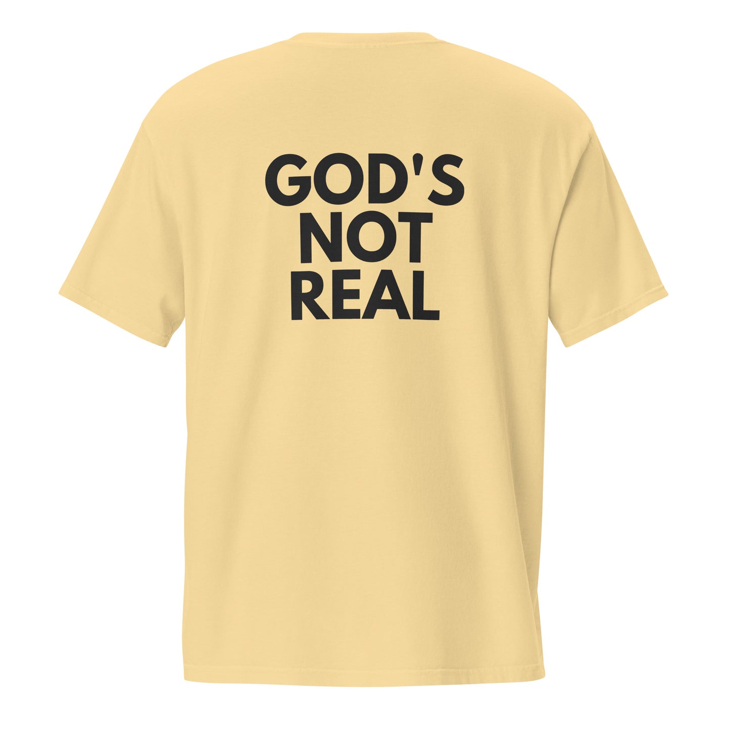 God's Not Real - Pocket Tee w/ Back Print