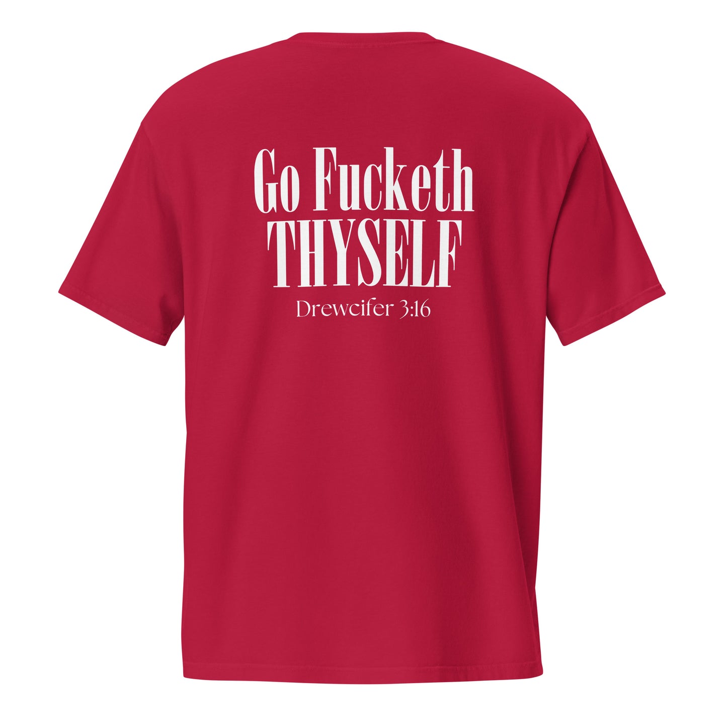 Go Fucketh Thyself Drewcifer 3:16 - Pocket Tee