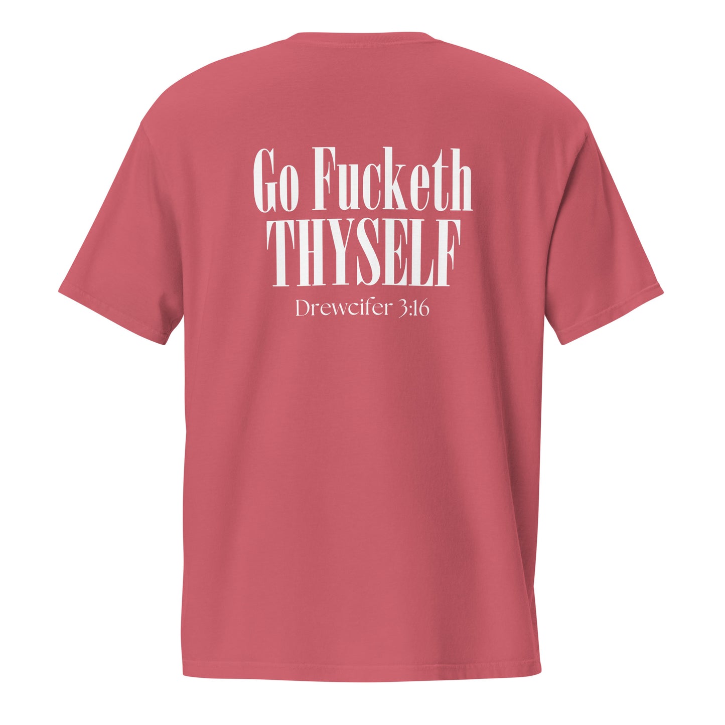 Go Fucketh Thyself Drewcifer 3:16 - Pocket Tee