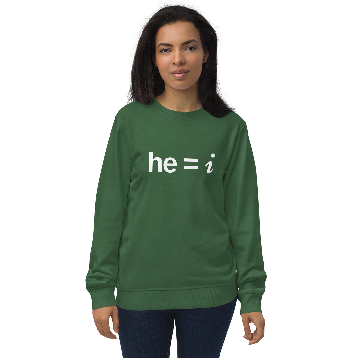 he = i - Organic Sweatshirt