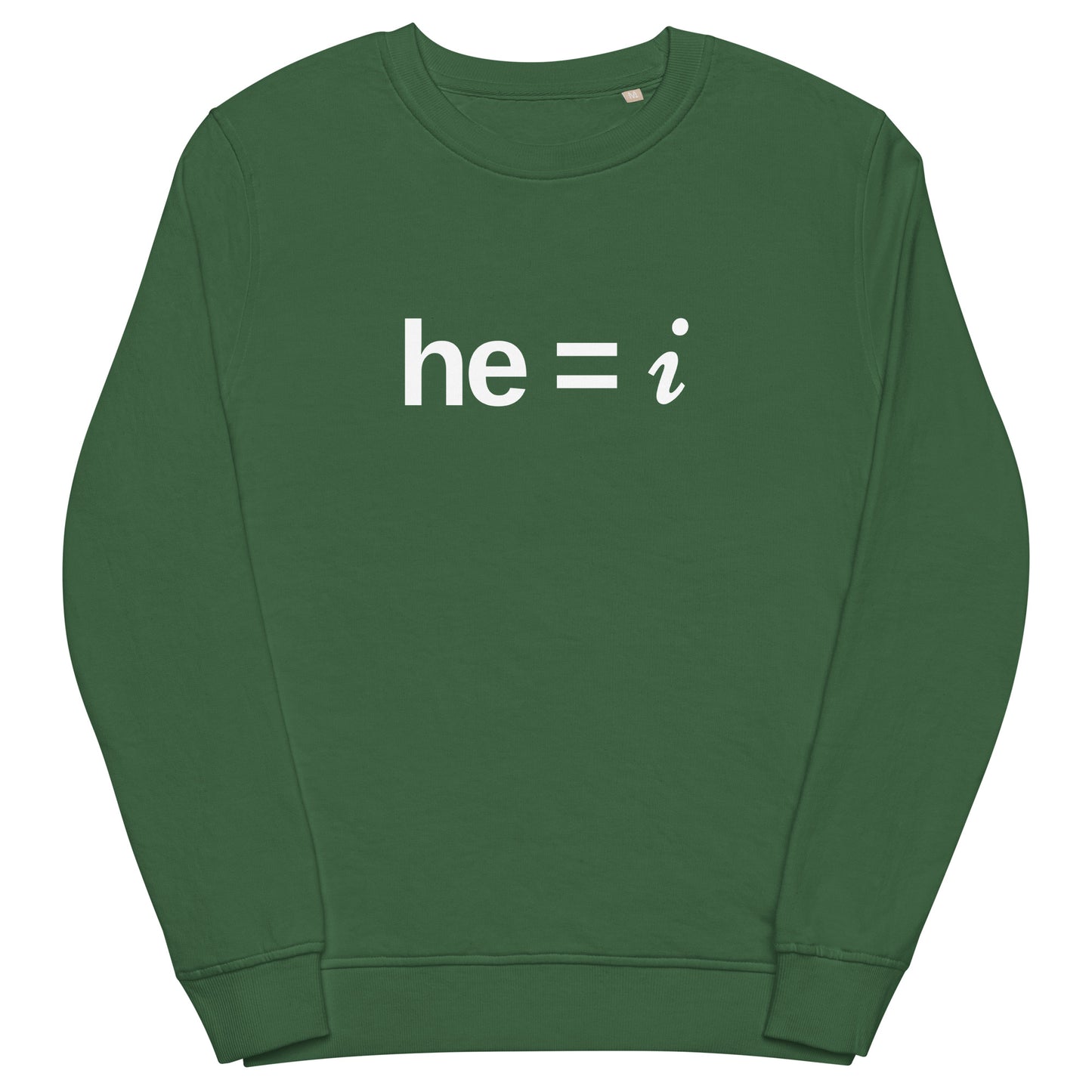he = i - Organic Sweatshirt