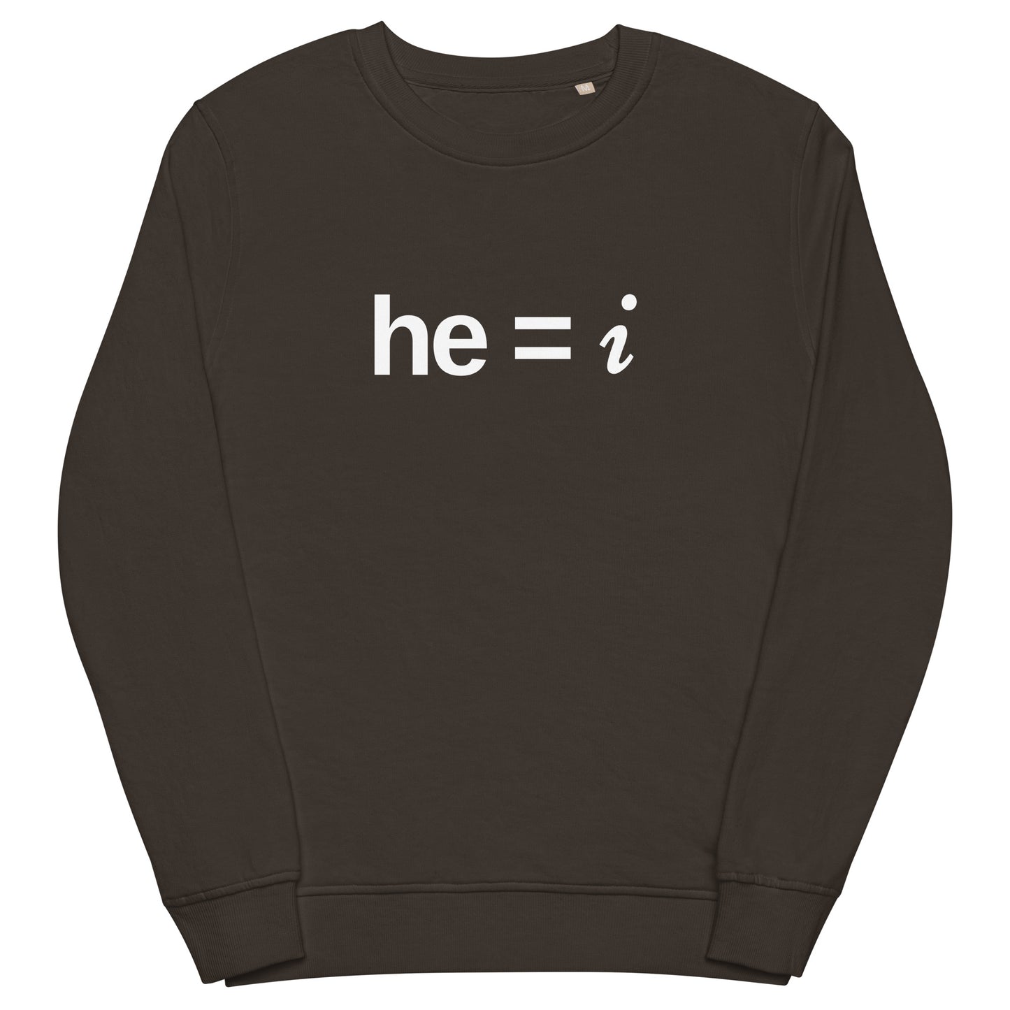 he = i - Organic Sweatshirt