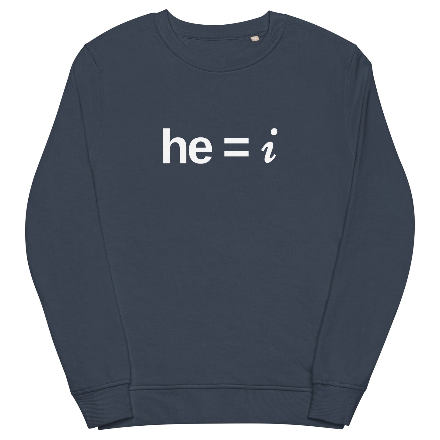 he = i - Organic Sweatshirt
