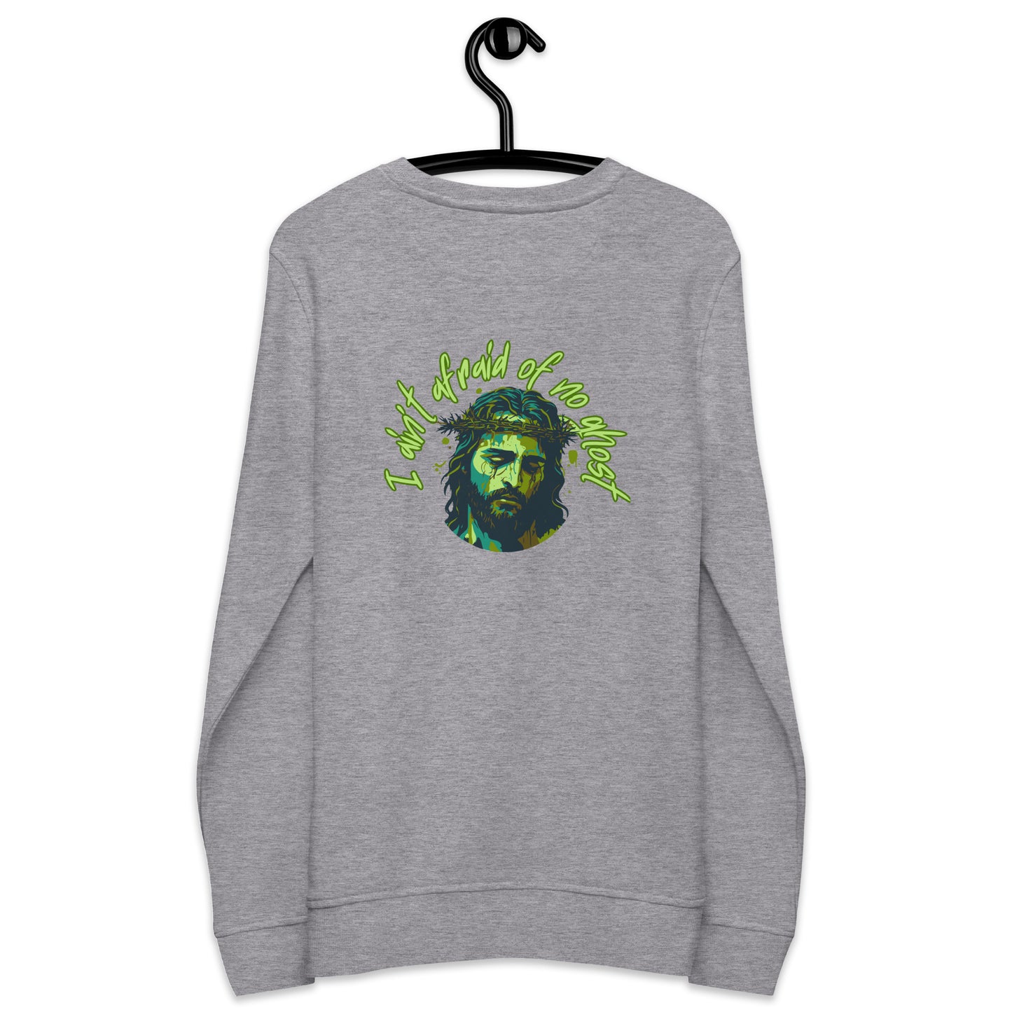 I Ain't Afraid of No Ghost - Crew Neck Sweatshirt