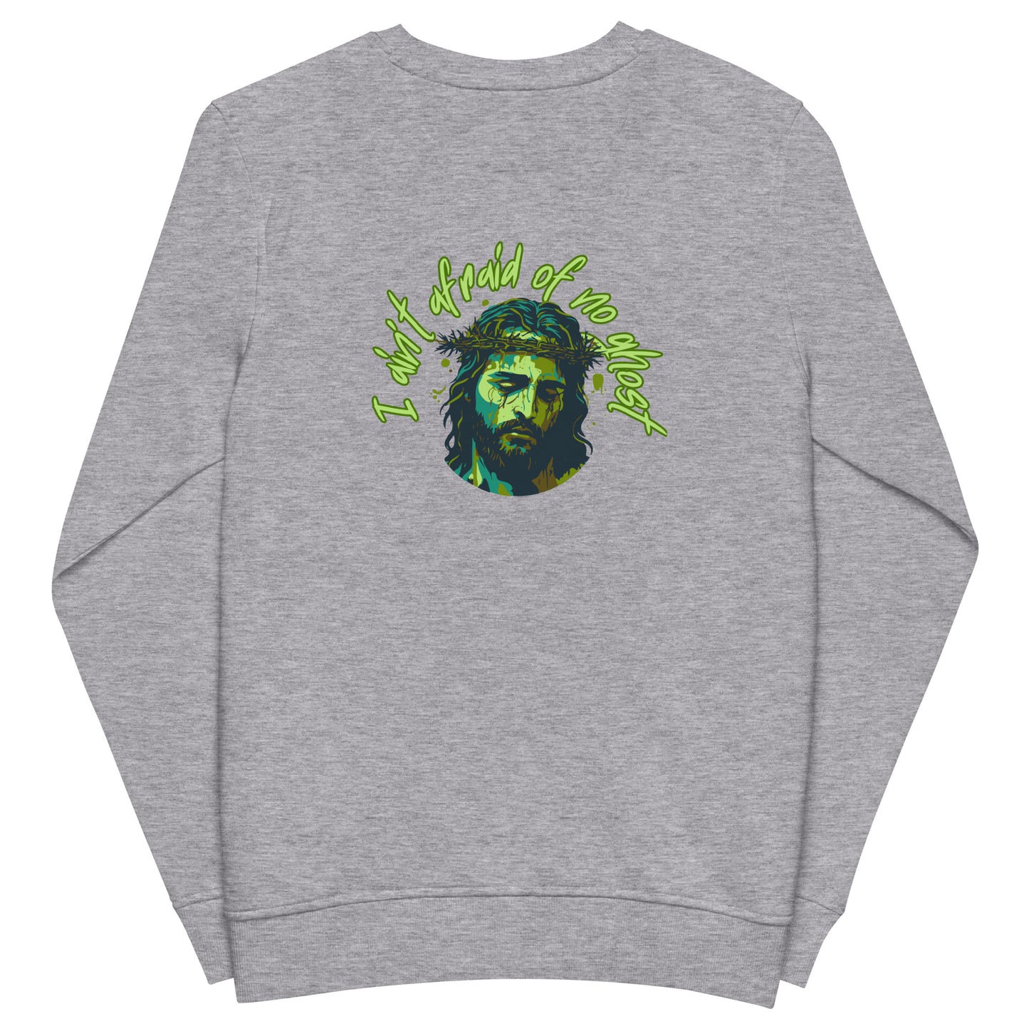 I Ain't Afraid of No Ghost - Crew Neck Sweatshirt