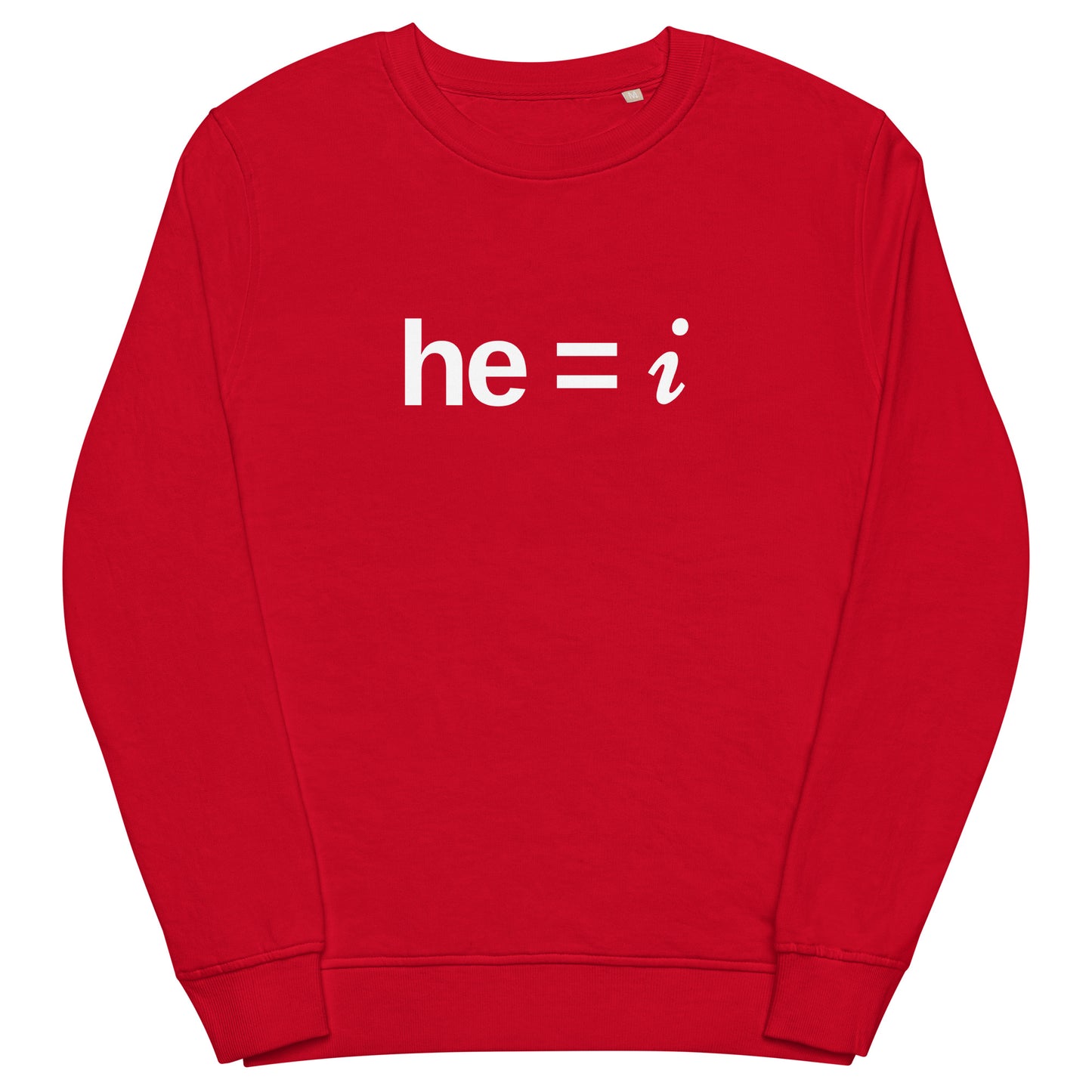 he = i - Organic Sweatshirt