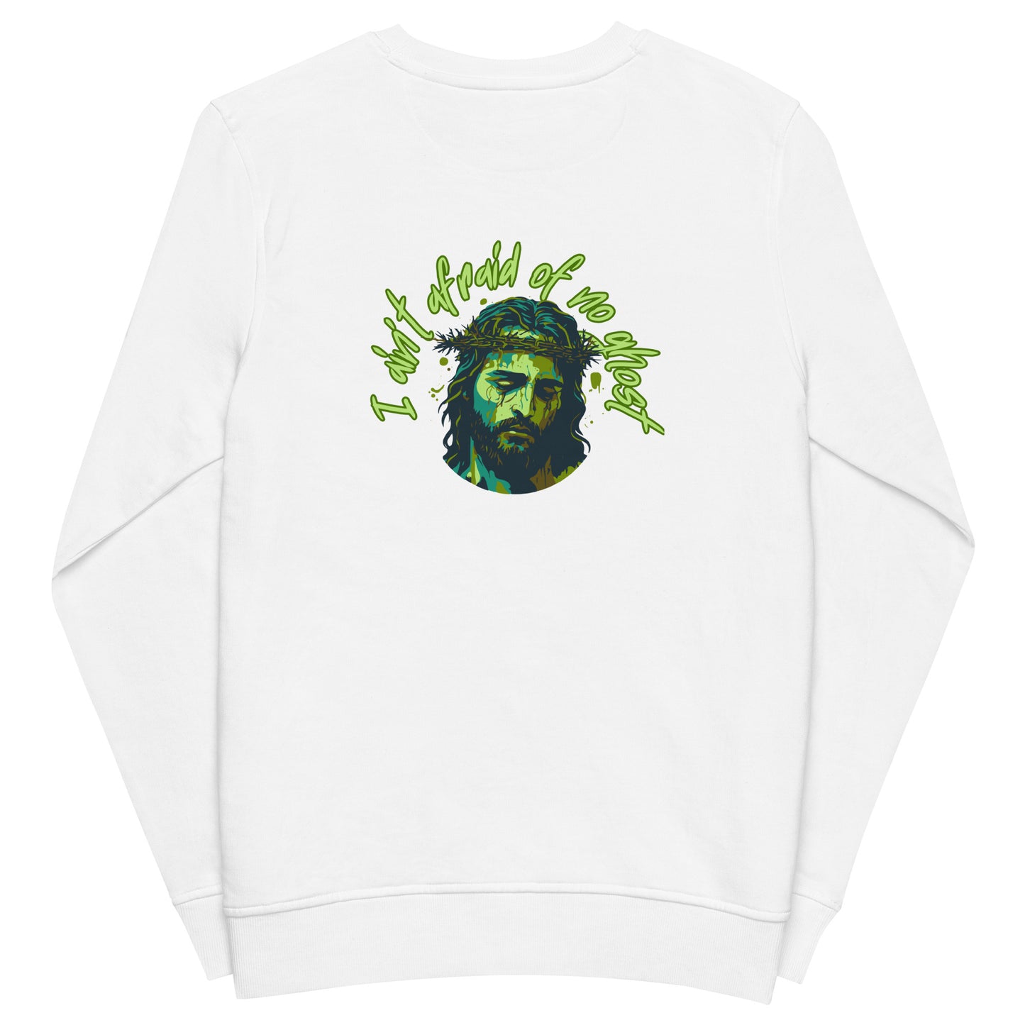 I Ain't Afraid of No Ghost - Crew Neck Sweatshirt