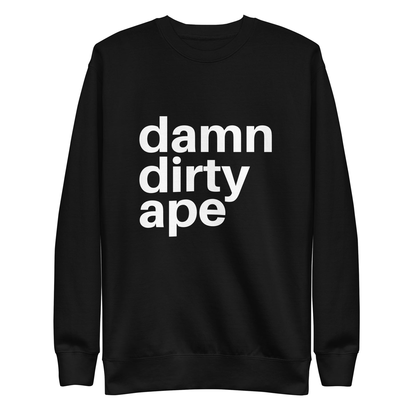 Damn Dirty Ape - Sweatshirt