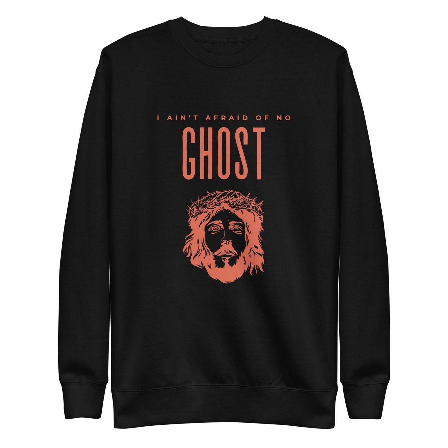 I Ain't Afraid of No Ghost v3 - Sweatshirt