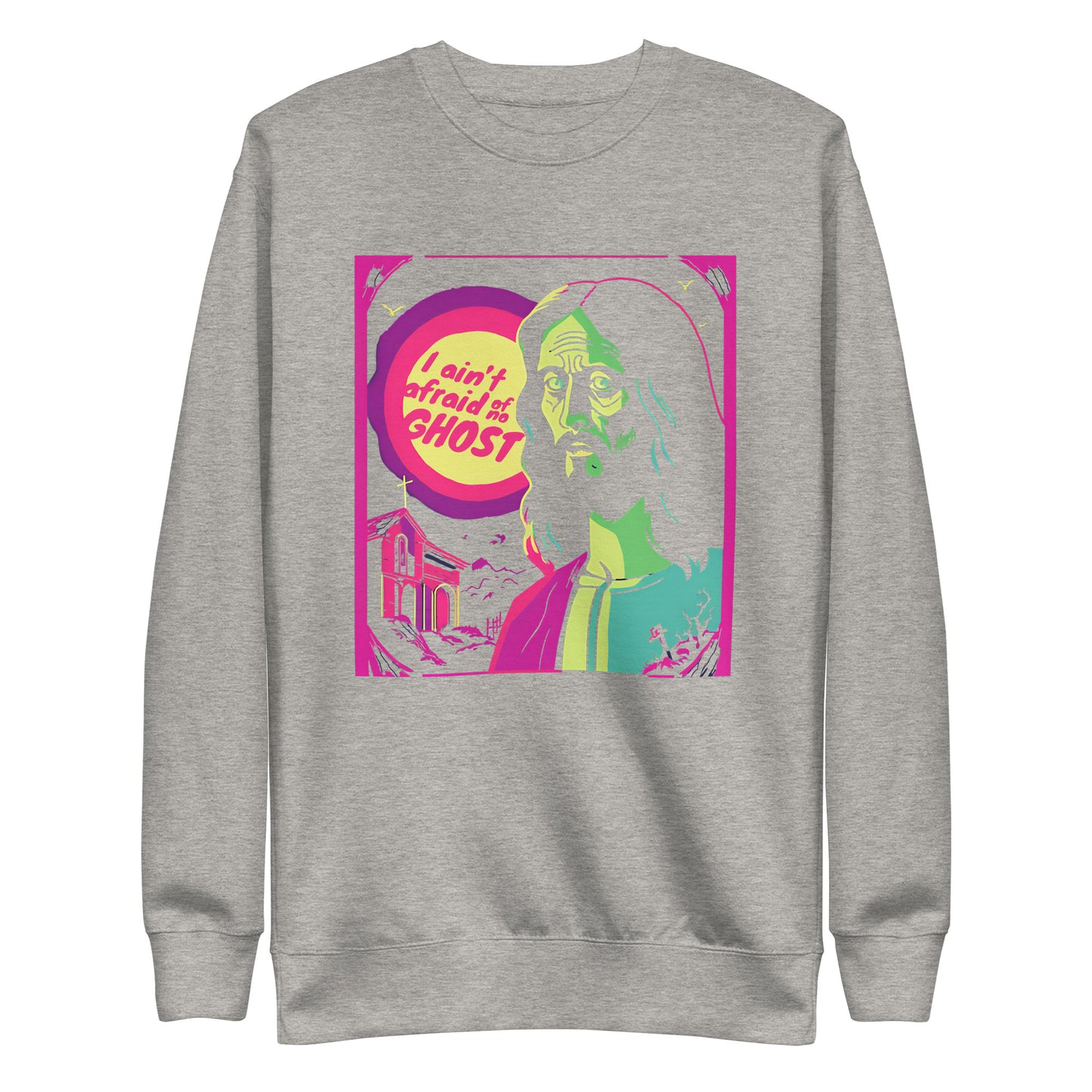 I Ain't Afraid of No Ghost - B-Movie Sweatshirt