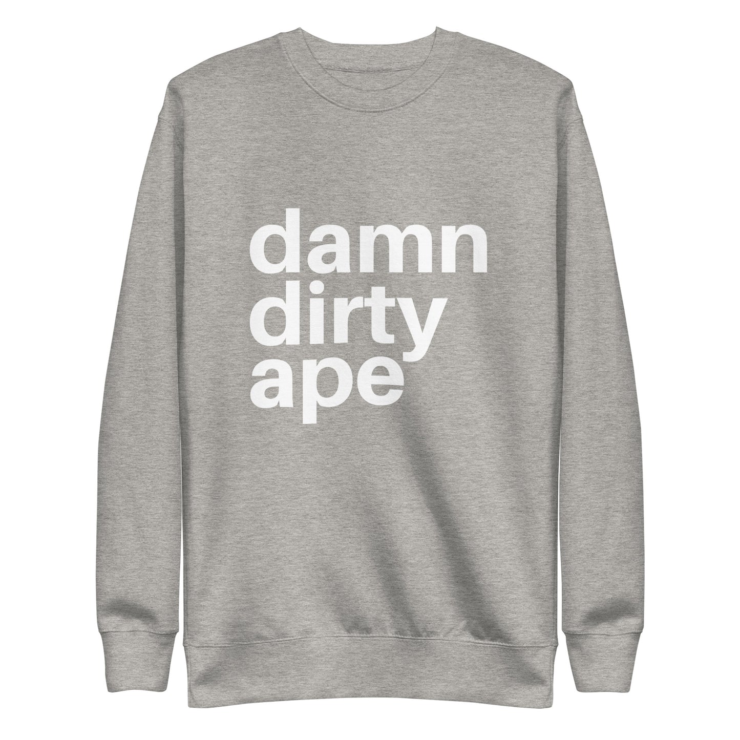 Damn Dirty Ape - Sweatshirt