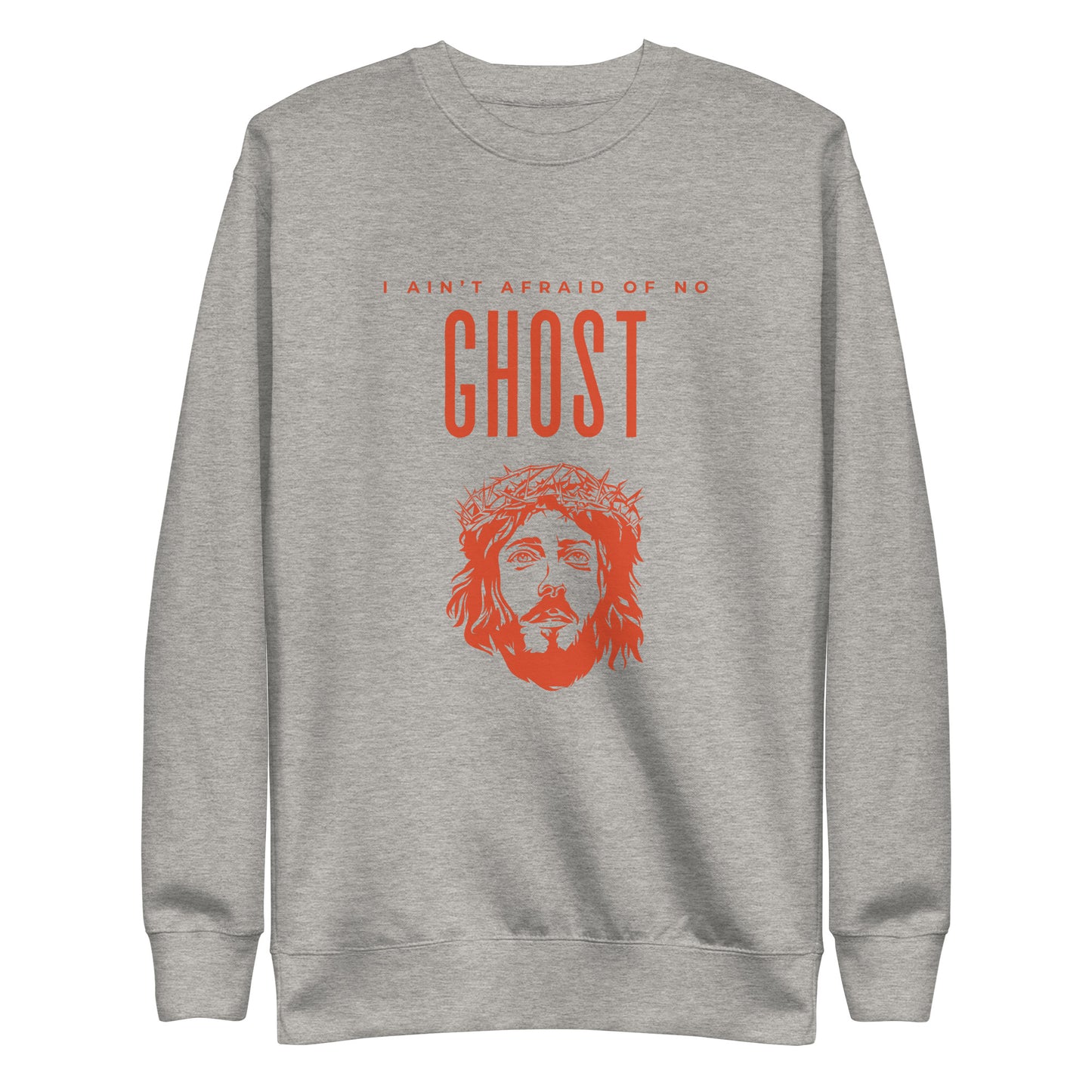 I Ain't Afraid of No Ghost v3 - Sweatshirt