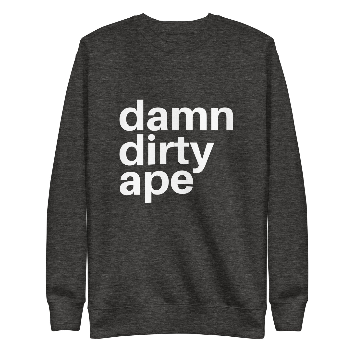 Damn Dirty Ape - Sweatshirt