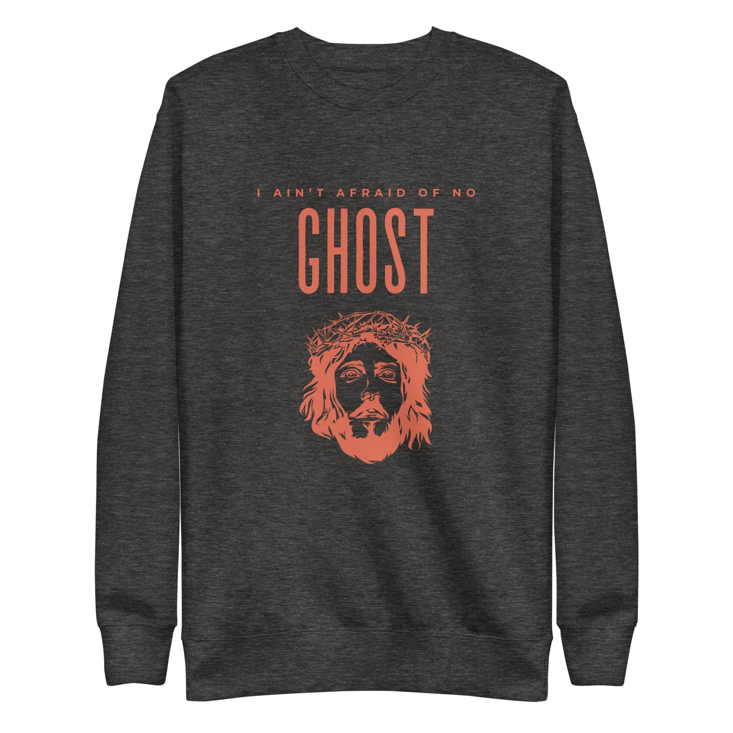 I Ain't Afraid of No Ghost v3 - Sweatshirt
