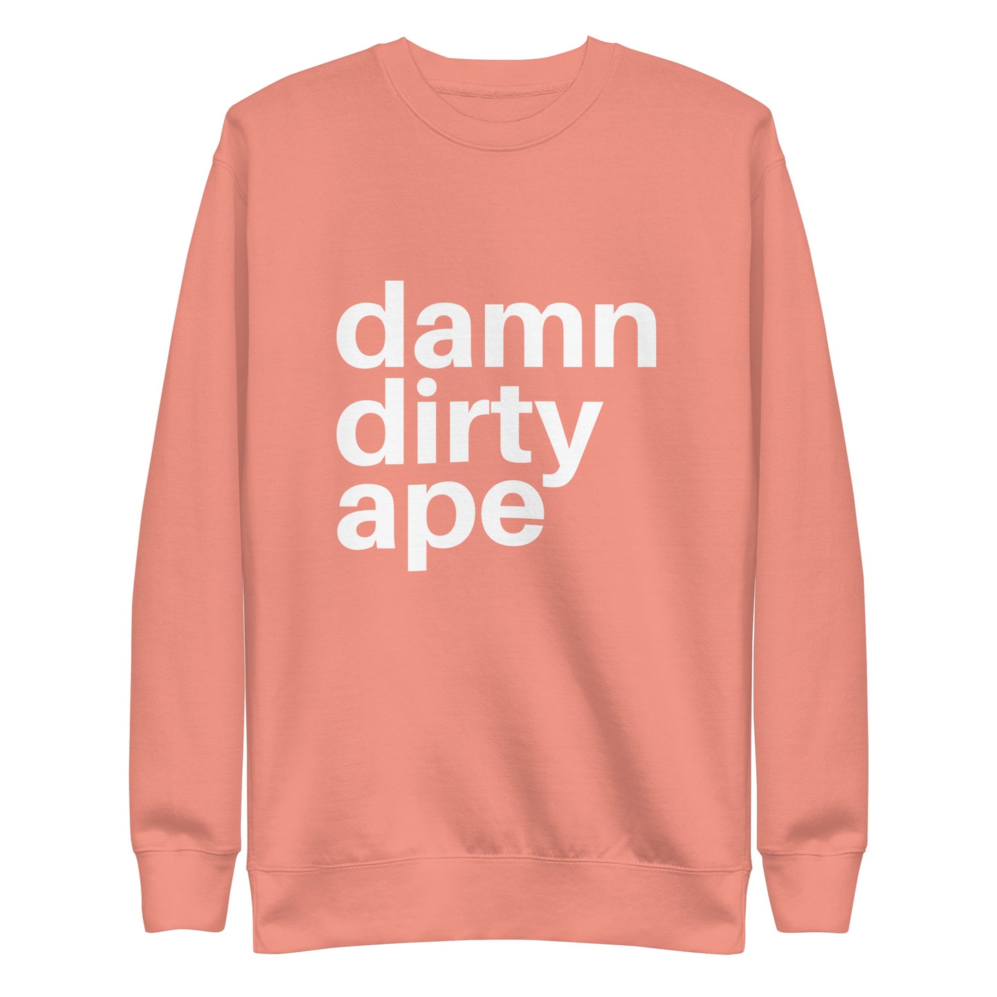 Damn Dirty Ape - Sweatshirt