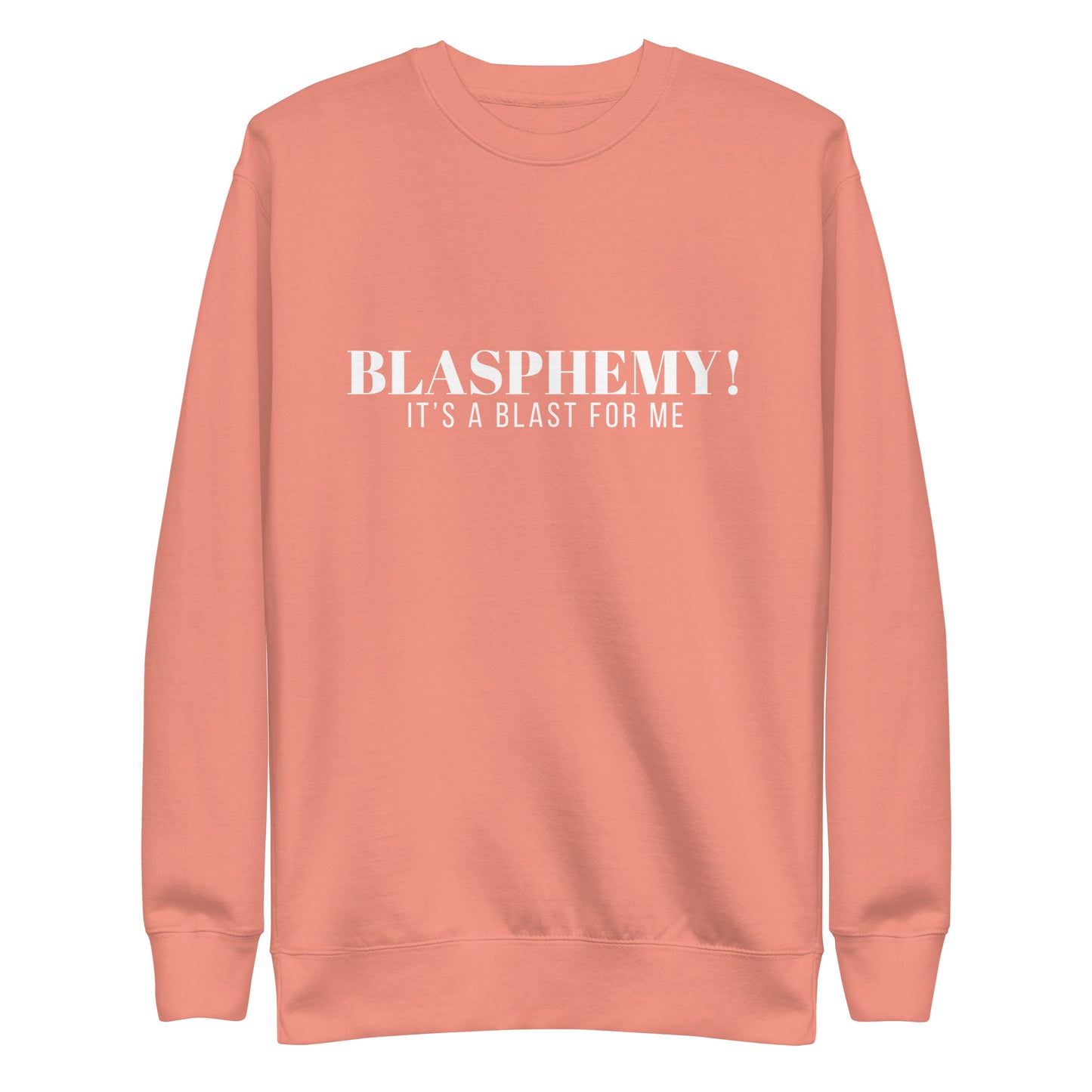 Blasphemy! - Crew Neck Sweatshirt